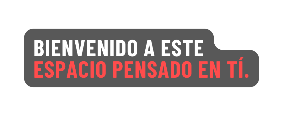 biENVENIDO A ESTE ESPACIO PENSADO EN TÍ